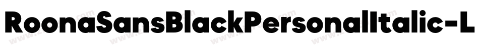 RoonaSansBlackPersonalItalic-Lz6n字体转换