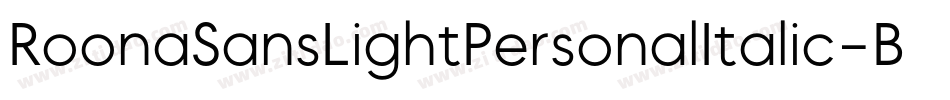RoonaSansLightPersonalItalic-ByE3字体转换