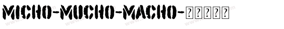 Micho-Mucho-Macho字体转换