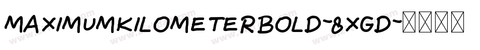 MaximumKilometerBold-8XgD字体转换