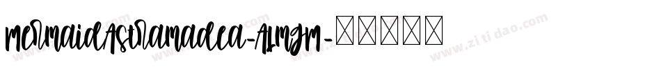 MermaidAstramadea-ALmGM字体转换