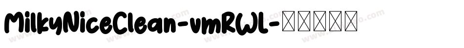 MilkyNiceClean-vmRWL字体转换