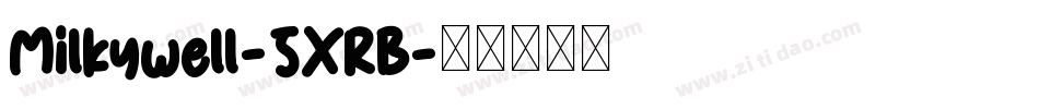 Milkywell-5XRB字体转换