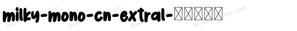 milky-mono-cn-extral字体转换