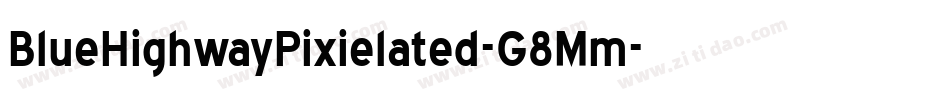 BlueHighwayPixielated-G8Mm字体转换