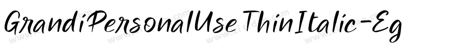 GrandiPersonalUseThinItalic-Eg59字体转换