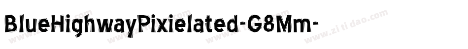 BlueHighwayPixielated-G8Mm字体转换