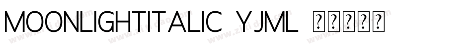MoonlightItalic-YjmL字体转换