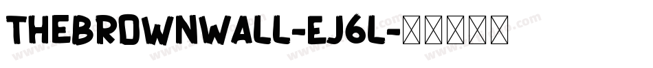 TheBrownWall-Ej6l字体转换