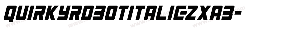 QuirkyRobotItalic-ZxA3字体转换