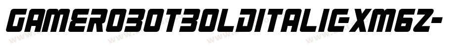 GameRobotBoldItalic-Xm6Z字体转换