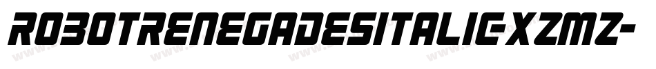RobotRenegadesItalic-XzMZ字体转换 RobotRenegadesItalic-XzMZ字体转换