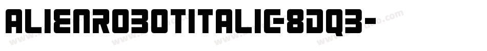 AlienRobotItalic-8DqB字体转换