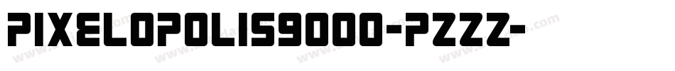 Pixelopolis9000-PzZZ字体转换