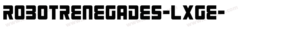 RobotRenegades-LxGE字体转换
