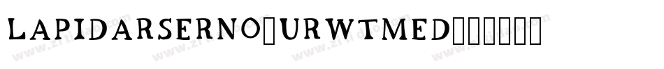 LapidarSerNo2URWTMed字体转换
