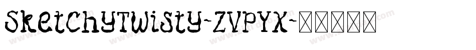 SketchyTwisty-ZVpYx字体转换