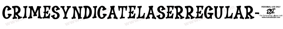 CrimeSyndicateLaserRegular-1xgL字体转换