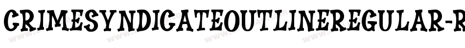 CrimeSyndicateOutlineRegular-RWmM字体转换