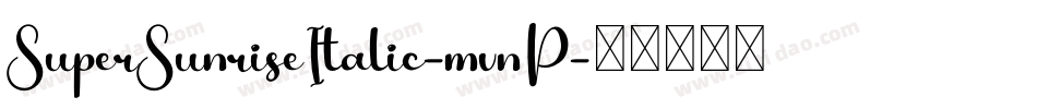 SuperSunriseItalic-mvnP字体转换