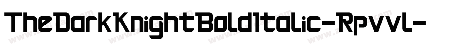 TheDarkKnightBoldItalic-Rpvvl字体转换