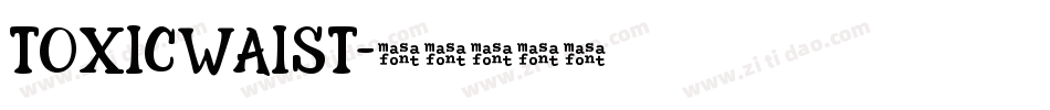 TOXICWAIST字体转换