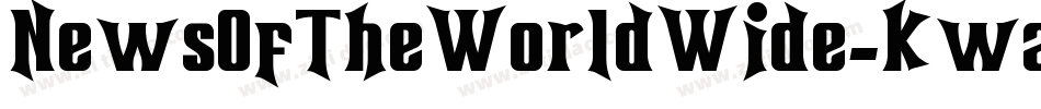 NewsOfTheWorldWide-KwaA字体转换 NewsOfTheWorldWide-KwaA字体转换