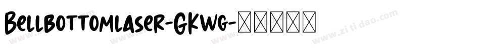 Bellbottomlaser-GKwg字体转换