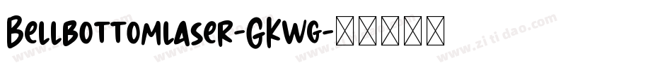 Bellbottomlaser-GKwg字体转换