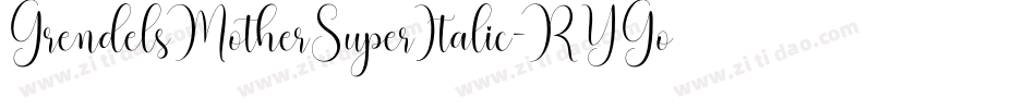 GrendelsMotherSuperItalic-RYGo字体转换