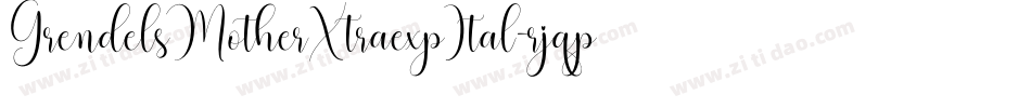 GrendelsMotherXtraexpItal-rjqp字体转换