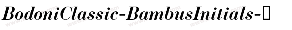 BodoniClassic-BambusInitials字体转换