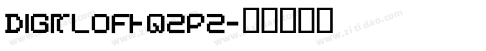 DigitLofi-q2p2字体转换