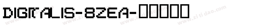 Digitalis-8ZEA字体转换