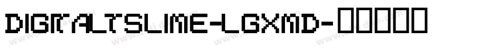 DigitaltsLime-lgxmd字体转换