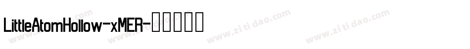 LittleAtomHollow-xMER字体转换