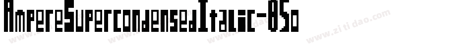AmpereSupercondensedItalic-85oZ字体转换