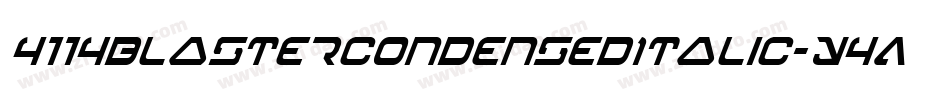 4114BlasterCondensedItalic-Y4Aj字体转换