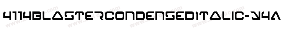 4114BlasterCondensedItalic-Y4Aj字体转换
