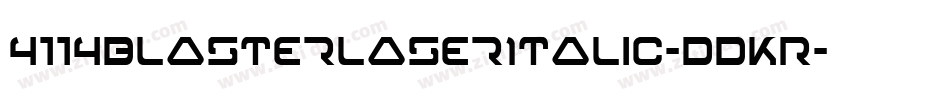 4114BlasterLaserItalic-dDKR字体转换