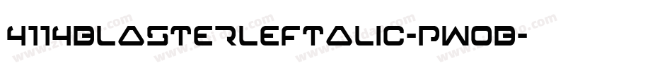 4114BlasterLeftalic-PwOB字体转换