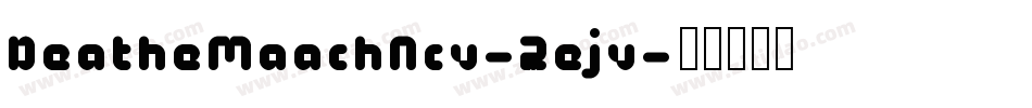 DeatheMaachNcv-2ejv字体转换