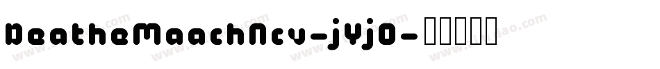 DeatheMaachNcv-jYj0字体转换