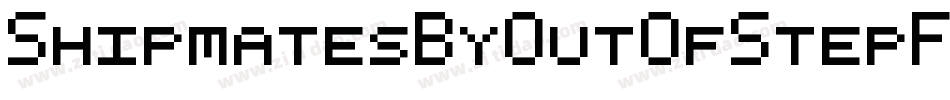 ShipmatesByOutOfStepFontCompany-rJD7字体转换 ShipmatesByOutOfStepFontCompany-rJD7字体转换