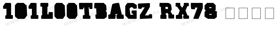 101LootBagz-rx78字体转换