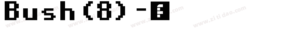 Bush(8)字体转换
