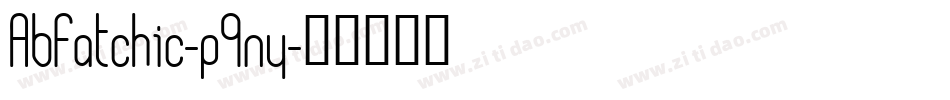 AbFatchic-p9ny字体转换