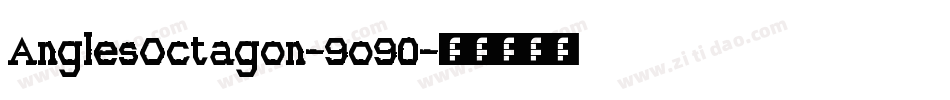 AnglesOctagon-9o90字体转换