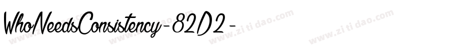 WhoNeedsConsistency-82D2字体转换