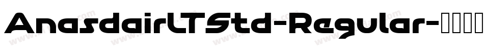 AnasdairLTStd-Regular字体转换